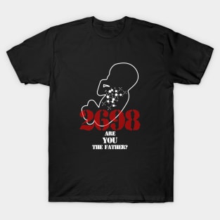 Are YOU the Father? - HR2698 T-Shirt